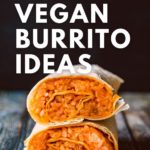 best vegan burrito recipes pinterest