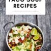 Best Taco Soup Recipes