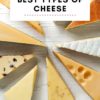 Best Types of Cheese