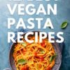 Best Vegan Pasta Recipes