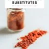 Cayenne Pepper Substitutes