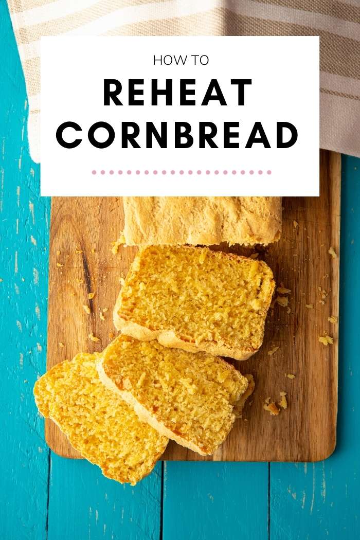 How to Reheat Cornbread