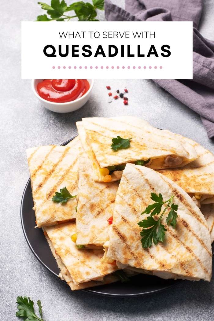 What to Serve with Quesadillas